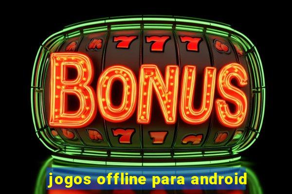 jogos offline para android